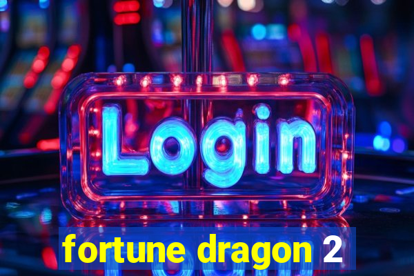 fortune dragon 2